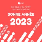 Les équipes du Y.SPOT vous souhaitent une bonne année 2023